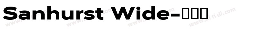 Sanhurst Wide字体转换 Sanhurst Wide字体转换